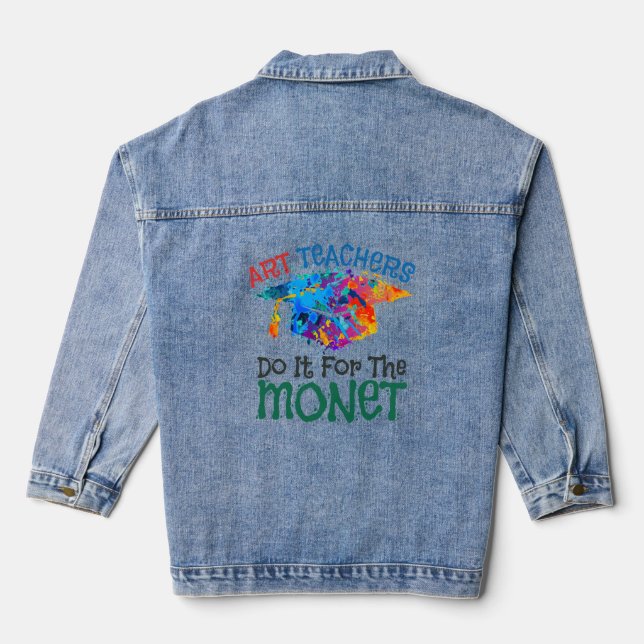 Art Teachers Do It for the Monet Art Teacher Denim Jacket (Back)