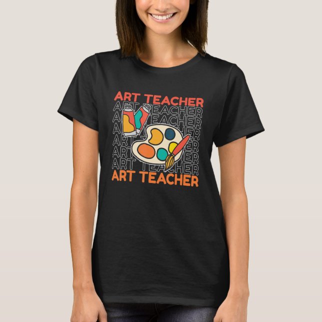 Art Teaching I Art Teacher T-Shirt (Front)