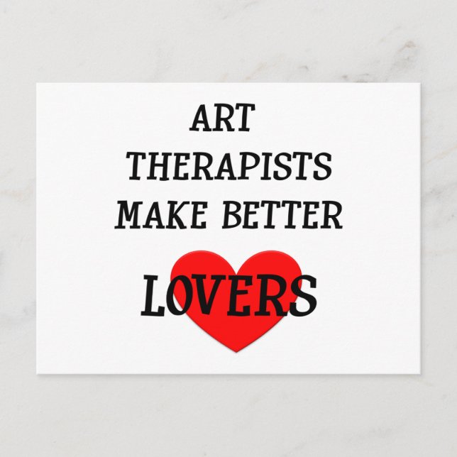 Art Therapists Make Better Lovers Postcard (Front)