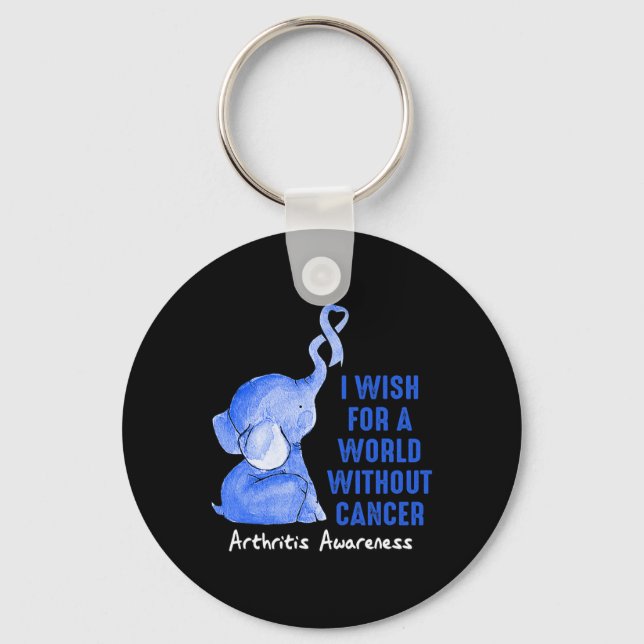Arthritis Awareness I wish for a world without can Keychain (Front)