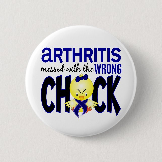 Arthritis Messed With The Wrong Chick 2 Inch Round Button (Front)