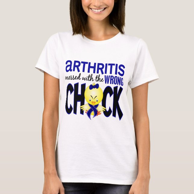 Arthritis Messed With The Wrong Chick T-Shirt (Front)
