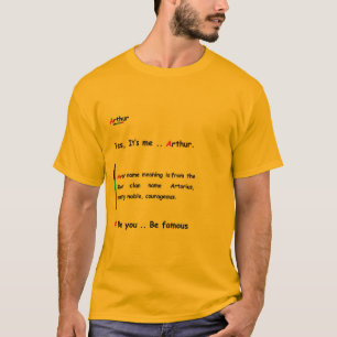 Arthur, be you .. Be Famous T-Shirt
