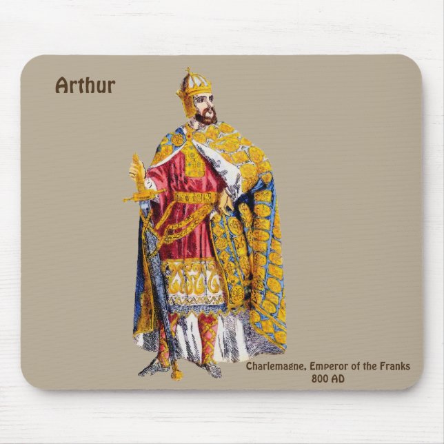 ARTHUR ~ Emperor Charlemagne ~ Personalized ~ Mouse Pad (Front)