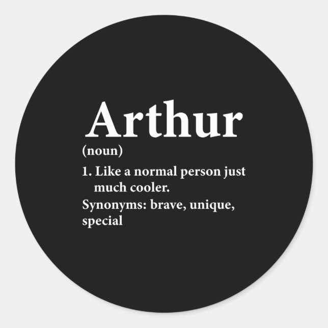 Arthur Name Definition Funny D  Classic Round Sticker (Front)
