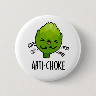Arti-choke Funny Veggie Artichoke Pun 2 Inch Round Button
