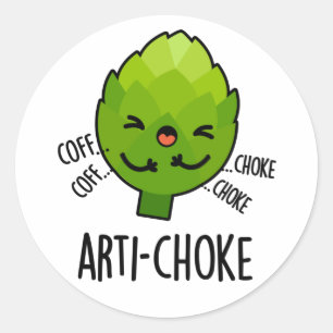 Arti-choke Funny Veggie Artichoke Pun Classic Round Sticker