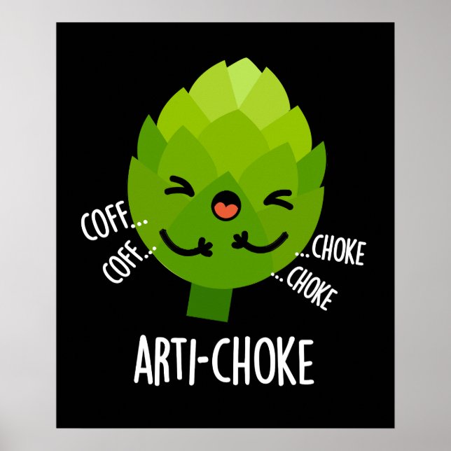 Arti-choke Funny Veggie Artichoke Pun Dark BG Poster (Front)