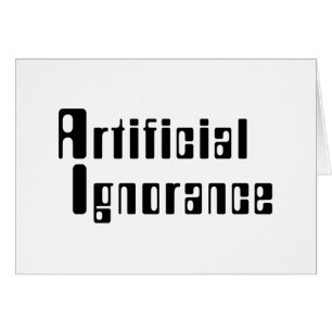 Artificial Ignorance Card
