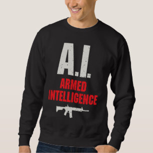 Artificial Intelligence AI Armed and Intelligent G Sweatshirt