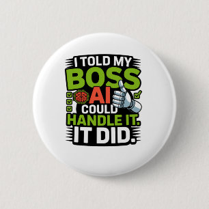 Artificial Intelligence Boss AI Funny Design 2 Inch Round Button