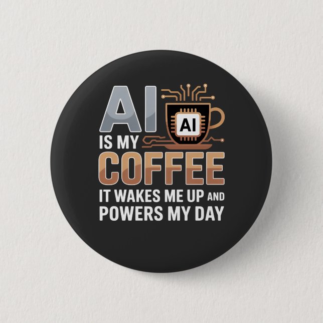 Artificial Intelligence Coffee Humour 2 Inch Round Button (Front)