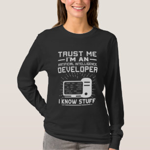 Artificial Intelligence Developer I Know Stuff T-Shirt