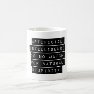 Artificial Intelligence Is No Match Coffee Mug