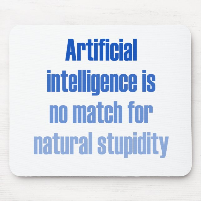 Artificial intelligence is no match... mouse pad (Front)