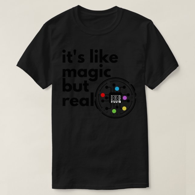 Artificial Intelligence Its Like Magic But Real 10 T-Shirt (Design Front)