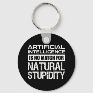 Artificial Intelligence Natural Stupidity Funny Keychain