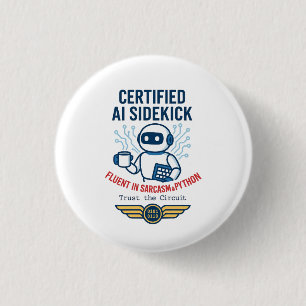 Artificial Intelligence Sidekick Funny Design 1 Inch Round Button