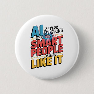 Artificial Intelligence Smart People Funny Quote 2 Inch Round Button
