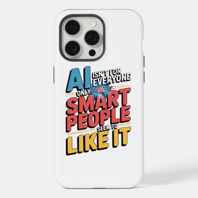 Artificial Intelligence Smart People Funny Quote iPhone Case (Back)