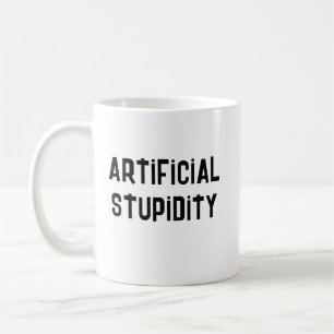 Artificial Stupidity Mug