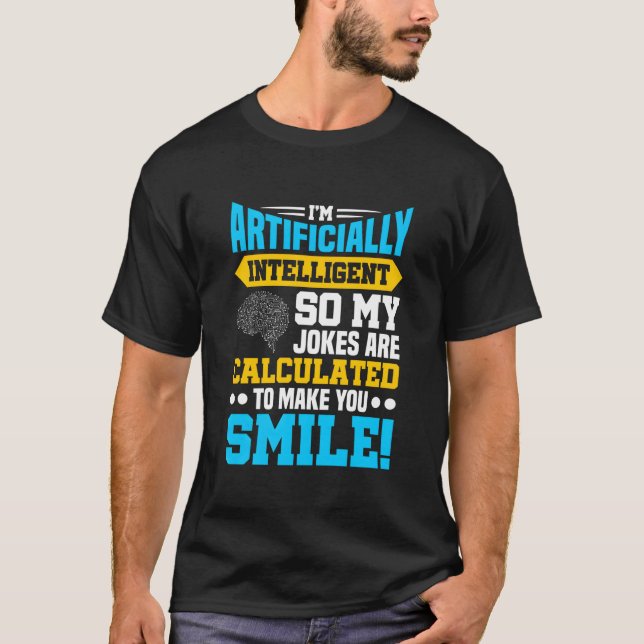 Artificially Intelligent Jokes Calculated To Make  T-Shirt (Front)