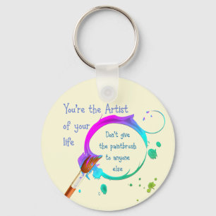 Artist of Your Own Life Inspirational Quote Keychain