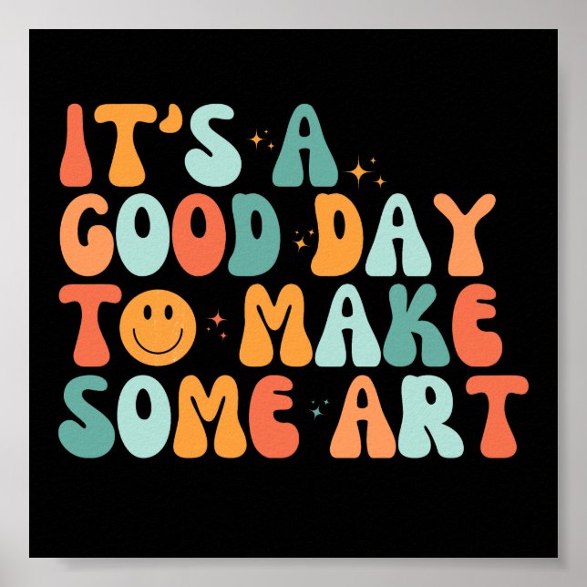 Artist Quote Retro Its A Good Day To Make Some Art Poster (Front)