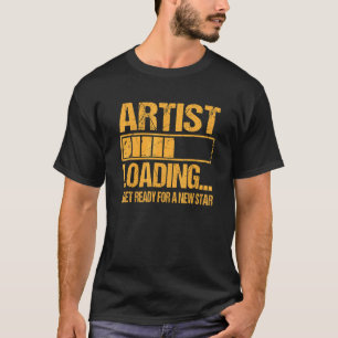Artist Training Apprenticeship Artist Loading T-Shirt