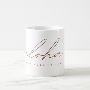 Artistic Aloha Say It, Mean It, Live It Wraparound Coffee Mug
