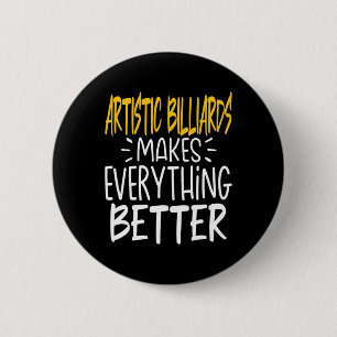 Artistic Billiards Makes Everything Better - Bank 2 Inch Round Button