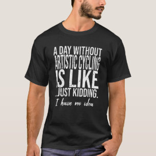 Artistic Cycling funny gift idea T-Shirt