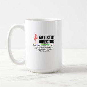 Artistic Directior Coffee Mug
