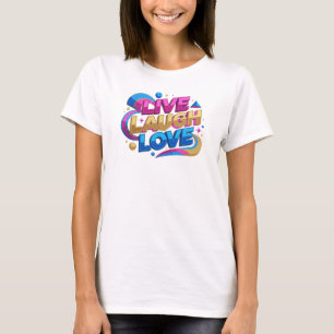 Artistic LIVE LAUGH LOVE 2D Creative Print T-Shirt