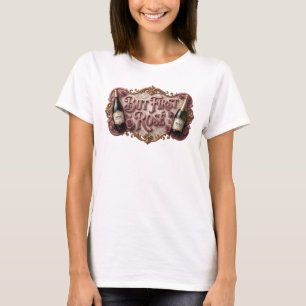 Artistic Pink BUT FIRST ROS 3D Text Art T-Shirt
