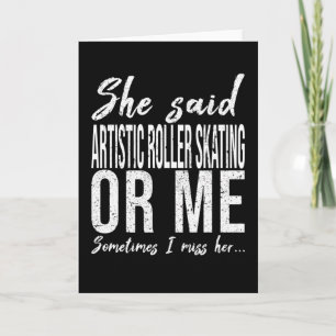 Artistic Roller Skating funny quote Card