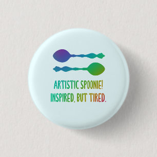 "Artistic Spoonie! Inspired But Tired" Button
