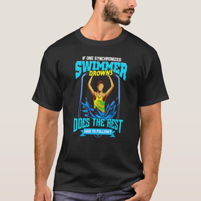 Artistic Swimming Synchro Swimmer Drowns Swim Team T-Shirt (Front)
