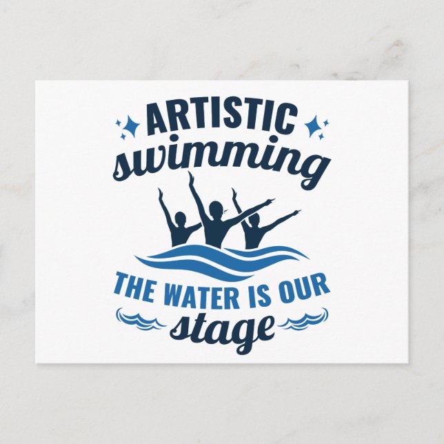 Artistic Swimming Synchronized Water Is Our Stage Postcard (Front)