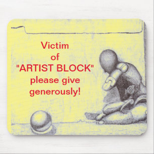 Artists and creative people dread artist's block m mouse pad