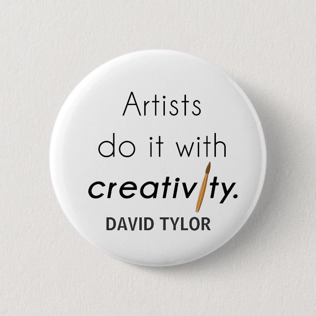 Artists do it with creativity 2 inch round button (Front)