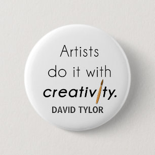 Artists do it with creativity 2 inch round button