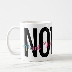 Artist's Humour, Coffee NOT Paint Water Funny  Mug