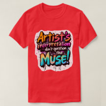 Artist's Interpretation — Don’t Question the Muse!