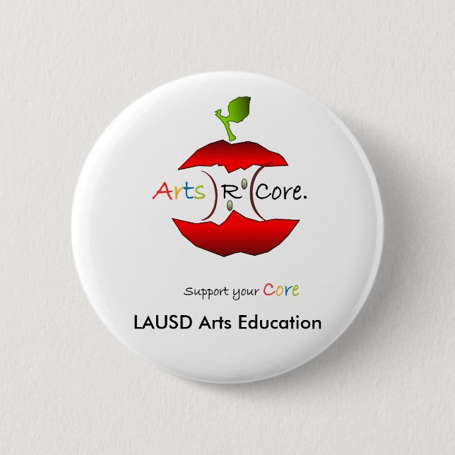 Arts R Core, LAUSD Arts Education 2 Inch Round Button (Front)