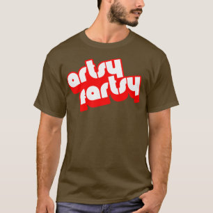 Artsy Fartsy Art Artist Graphic Designer Design T-Shirt
