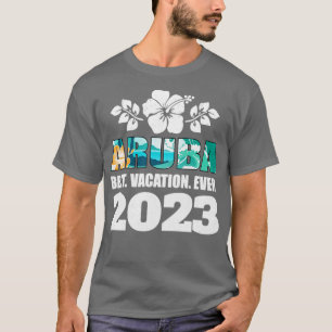 Aruba Best Vacation Ever 2023 Family Vacation Souv T-Shirt