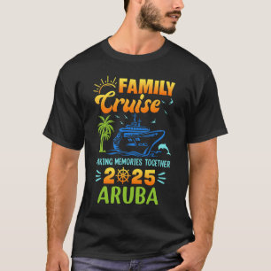 Aruba Cruise 2025 Family Friends Group Vacation Ma T-Shirt