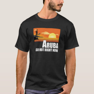 Aruba so hot right now Retro Travel Beach Vacation T-Shirt