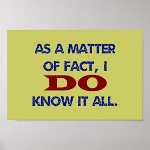 As a Matter of Fact, I DO Know it All! Poster